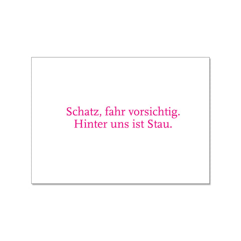 Postkarte " Schatz fahr vorsichtig"